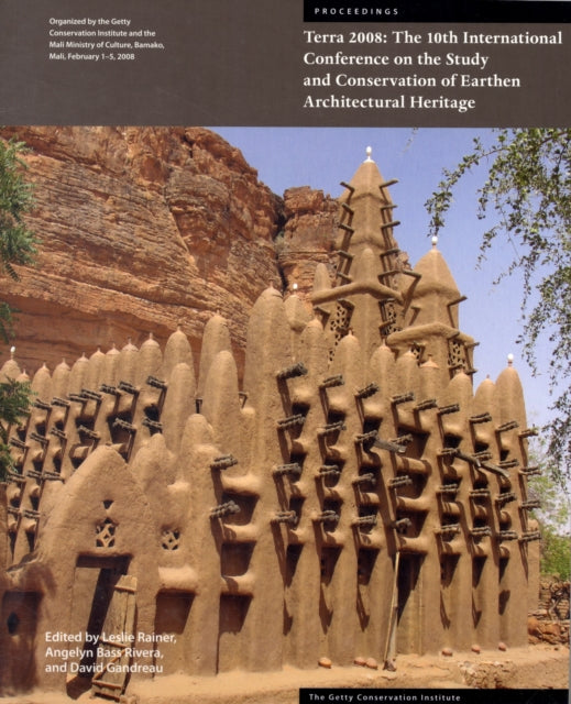 Terra 2008 – The 10th International Conference on the Study and Conservation of Earthen Architectural Heritage