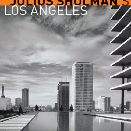 Julius Schulman′s Los Angeles