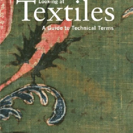 Looking at Textiles – A Guide to Technical Terms