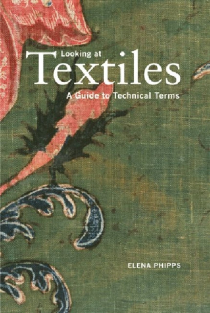 Looking at Textiles – A Guide to Technical Terms