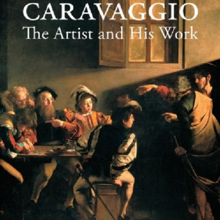 Caravaggio – The Artist and His Work