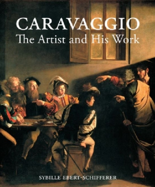 Caravaggio – The Artist and His Work