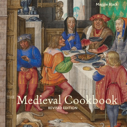 The Medieval Cookbook  Revised Edition