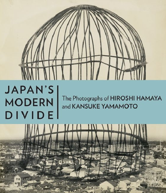 Japans Modern Divide  The Photographs of Hiroshi  Hanaya and Kansuke Yamamoto