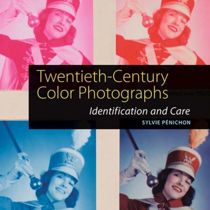 Twentieth–Century Color Photographs – Identification and Care