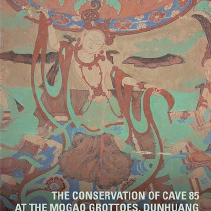 The Conservation of Cave 85 at the Mogeo