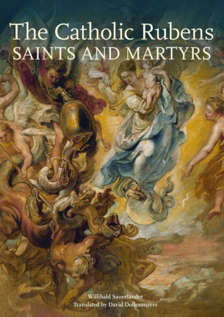 The Catholic Rubens – Saints and Martyrs