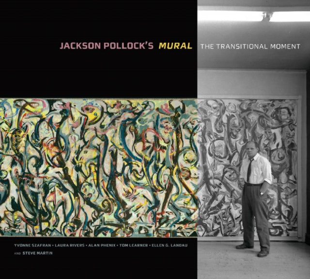 Jackson Pollock′s Mural – The Transitional Moment