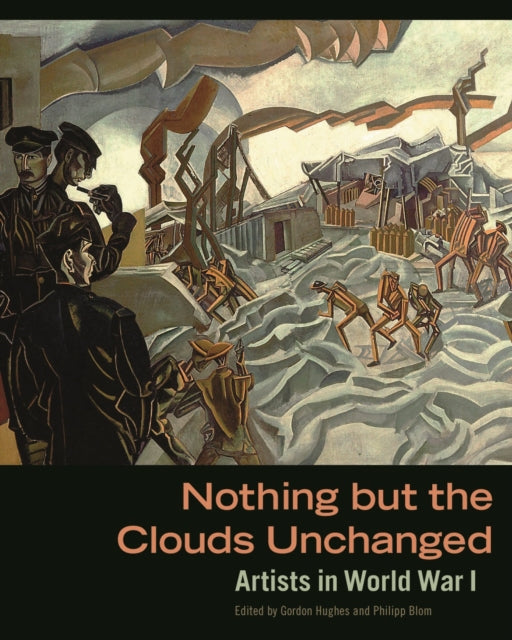 Nothing But The Clouds Unchanged – Artists in World War I