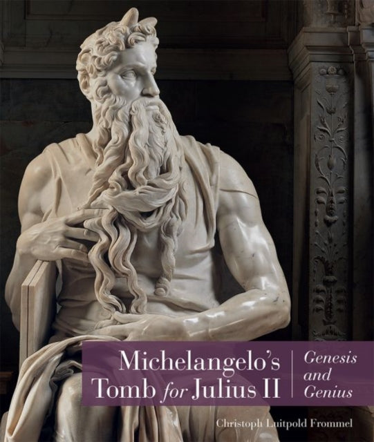 Michelangelo's Tomb for Julius II - Genesis and