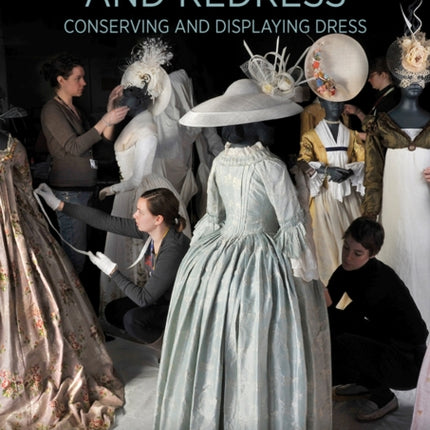 Refashioning and Redressing - Conserving and Displaying Dress