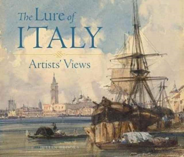 The Lure of Italy - Artists` Views