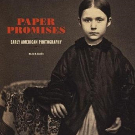 Paper Promises - Early American Photography