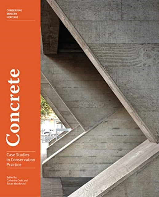 Concrete - Case Studies in Conservation Practice