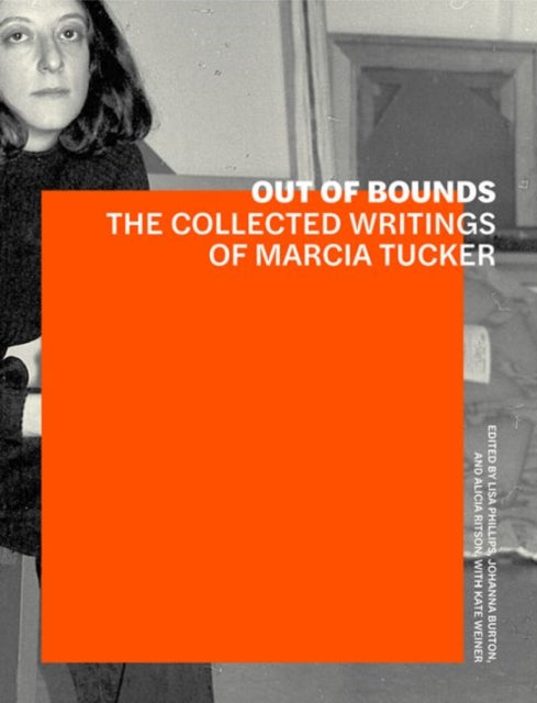 Out of Bounds – The Collected Writings of Marcia Tucker