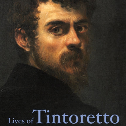 Lives of Tintoretto