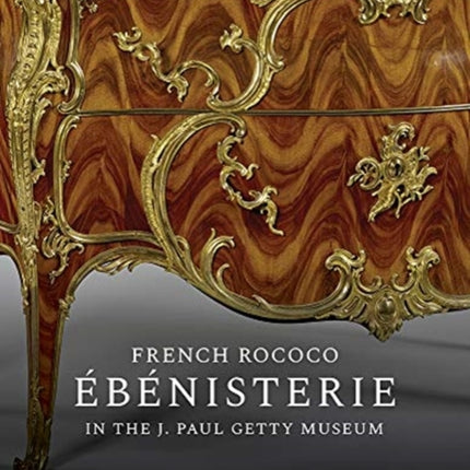 French Rococo Ebenisterie in the J. Paul Getty Museum