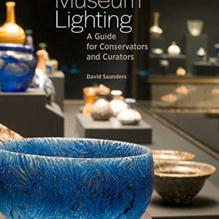 Museum Lighting - A Guide for Conservators and Curators