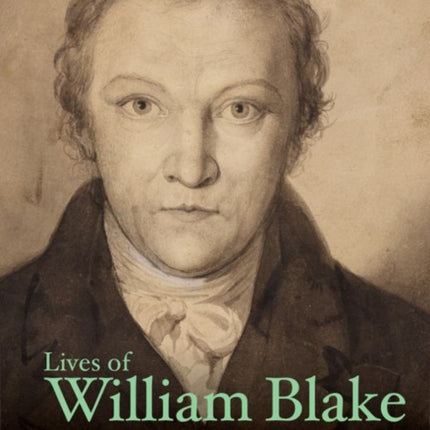 Lives of William Blake Lives of the Artists