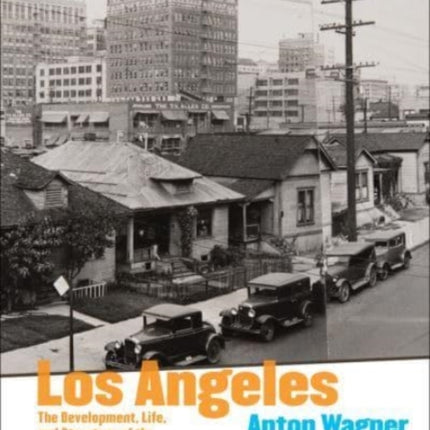 Los Angeles - The Development, Life and Structure