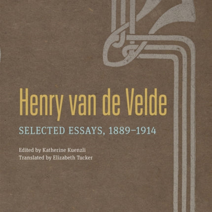 Henry Van de Velde: Selected Essays, 1889-1914