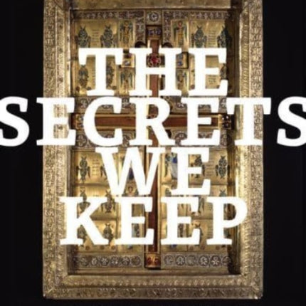 The Secrets We Keep  Hidden Histories of the Byzantine Empire