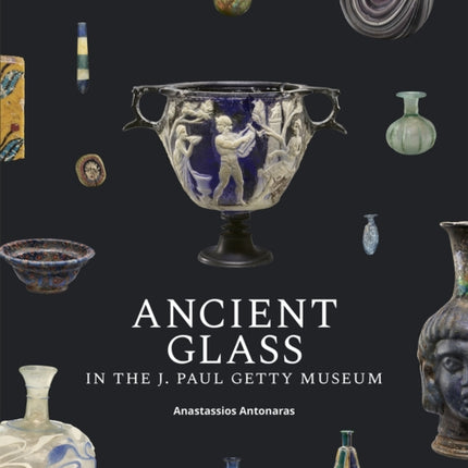Ancient Glass in the J. Paul Getty Museum
