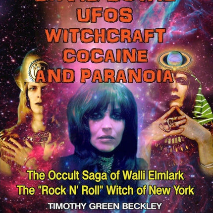 David Bowie, UFOs, Witchcraft, Cocaine and Paranoia - Black and White Version: The Occult Saga of Walli Elmlark - The "Rock and Roll" Witch of New York