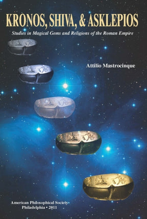 Kronos, Shiva, and Asklepios: Studies in Magical