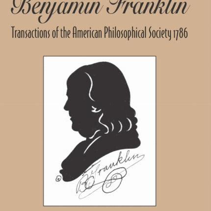 Essays by Benjamin Franklin: Transactions of the
