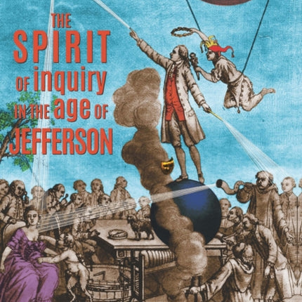 Spirit of Inquiry in the Age of Jefferson: