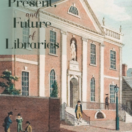 Past, Present, and Future of Libraries: