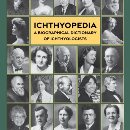 Icthyopedia: A Biographical Dictionary of