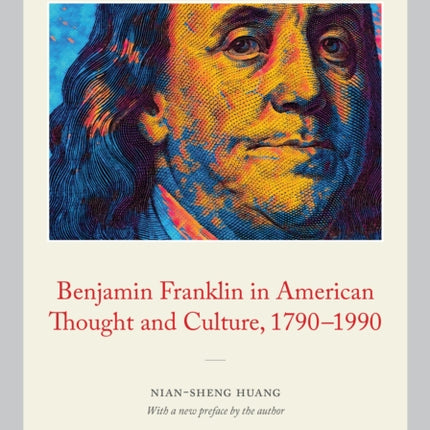 Benjamin Franklin in American Thought and Culture 17901990