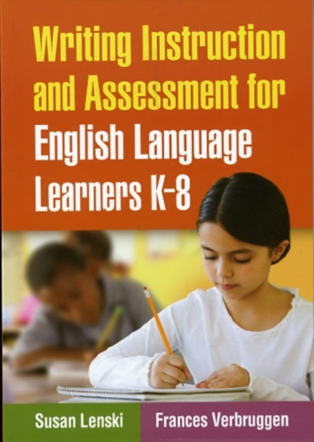 Writing Instruction and Assessment for English Language Learners K-8