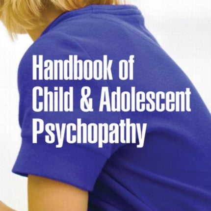 Handbook of Child and Adolescent Psychopathy