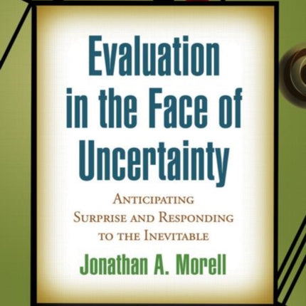 Evaluation in the Face of Uncertainty: Anticipating Surprise and Responding to the Inevitable