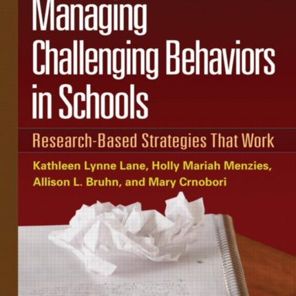 Managing Challenging Behaviors in Schools: Research-Based Strategies That Work