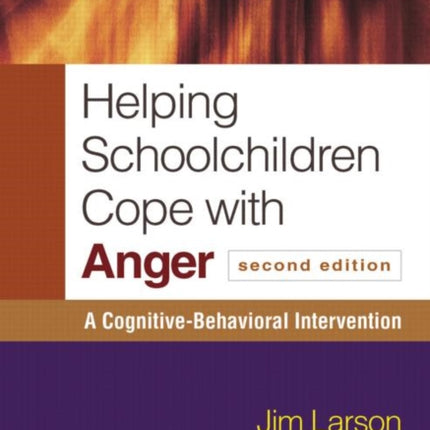 Helping Schoolchildren Cope with Anger, Second Edition: A Cognitive-Behavioral Intervention