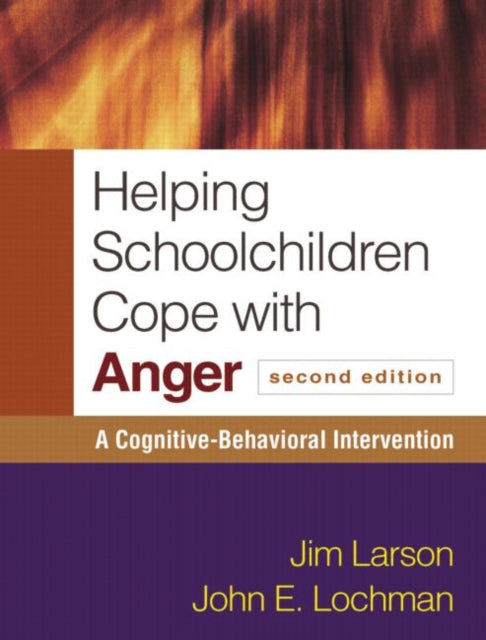 Helping Schoolchildren Cope with Anger, Second Edition: A Cognitive-Behavioral Intervention