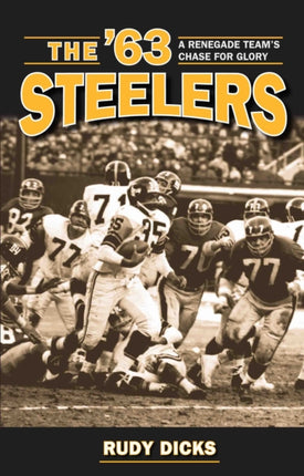 The '63 Steelers: A Renegade Team's Chase for Glory