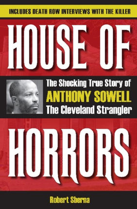 House of Horrors: The Shocking True Story of Anthony Sowell, the Cleveland Strangler