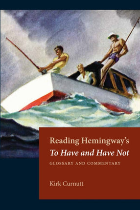 Reading Hemingway’s To Have and Have Not: Glossary and Commentary