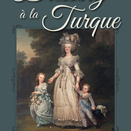 Dressing à la Turque: Ottoman Influence on French Fashion, 1670-1800