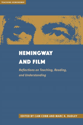 Hemingway and Film  Reflections on Teaching Reading and Understanding