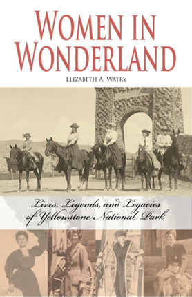 Women in Wonderland: Lives, Legends, and Legacies