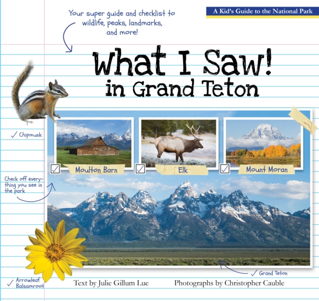 What I Saw in Grand Teton A Kids Guide to the National Park