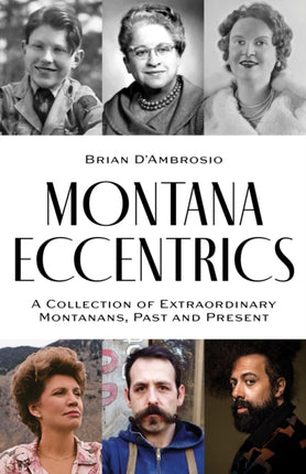 Montana Eccentrics: A Collection of Extraordinary