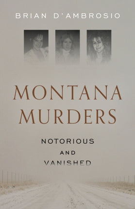 Montana Murders Notorious and Vanished