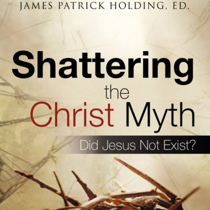 Shattering the Christ Myth
